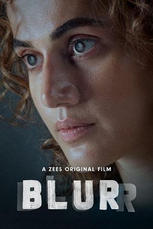 Blurr – ZEE5 Original (2022) WEB-DL Hindi Full Movie 480p [370MB] | 720p [950MB] | 1080p [1.6GB] | 2160p [2.6GB]