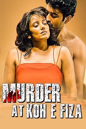 Murder at Koh e Fiza (2022) Hindi Full Movie WEB-DL 480p [320MB] | 720p [850MB] | 1080p [1.8GB]