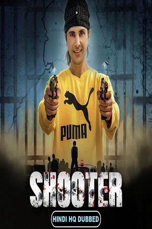 Shooter (2022) WEB-DL Hindi [HQ-Dubbed] Full Movie 480p [450MB] | 720p [1.3GB] | 1080p [2.4GB]