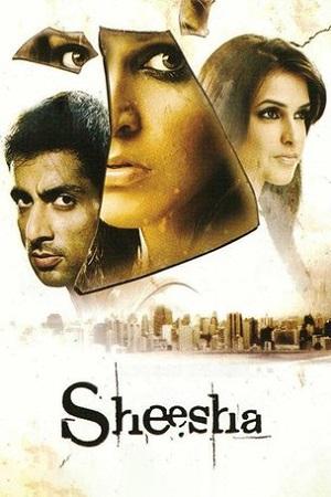 Sheesha (2005) Hindi Full Movie 480p [350MB] | 720p [1GB] | 1080p [2.8GB]