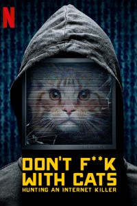 Download Netflix Don’t Fuck with Cats: Hunting an Internet Killer (Season 1) {English With Subtitles} 720p