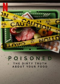 Download Poisoned: The Dirty Truth About Your Food (2023) Dual Audio (Hindi-English) 480p|720p|1080p