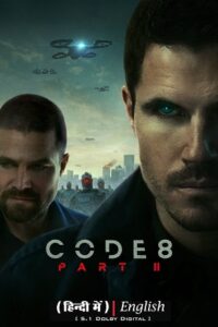 Download CODE 8: PART 2 – Netflix Original (2024) Dual Audio {Hindi-English} WEB-DL Full-Movie 480p | 720p | 1080p