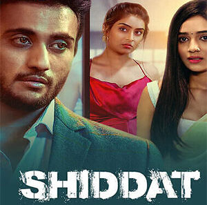 Download [18+] Shiddat: Mohabbat Ki (2023) S01 Part 2 Hindi Atrangi Complete WEB Series 480p|720p|1080p