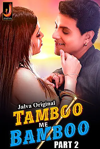 Download [18+] Tamboo Me Bamboo (2024) S01 Part 2 Hindi Jalva Complete WEB Series 480p|720p|1080p