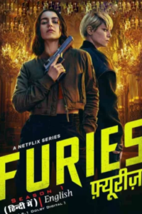 Download FURIES – Netflix Original (2024) Season 1 Complete Dual-Audio {Hindi-English} 480p | 720p | 1080p WEB-DL