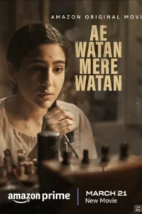 Ae Watan Mere Watan (2024) WEB-DL Multi Audio [Hindi + Tamil + Telugu + Kannada + Malayalam] Full Movie 480p | 720p | 1080p
