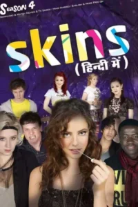 Download [18+] Skins (Season 4) Complete Dual-Audio {Hindi-English} WEB Series 480p | 720p | 1080p WEB-DL
